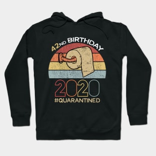 42nd Birthday 2020 Quarantined Social Distancing Funny Quarantine Hoodie